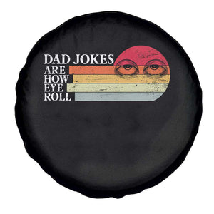 Dad Jokes are How Eye Roll Spare Tire Cover Funny Father's Day Gift