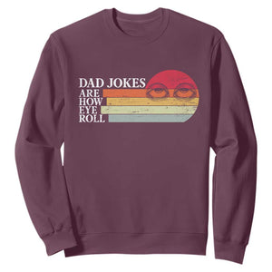 Dad Jokes are How Eye Roll Sweatshirt Funny Father's Day Gift