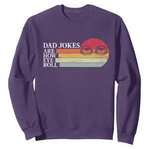 Dad Jokes are How Eye Roll Sweatshirt Funny Father's Day Gift