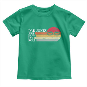Dad Jokes are How Eye Roll Toddler T Shirt Funny Father's Day Gift