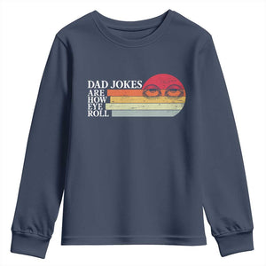 Dad Jokes are How Eye Roll Youth Sweatshirt Funny Father's Day Gift