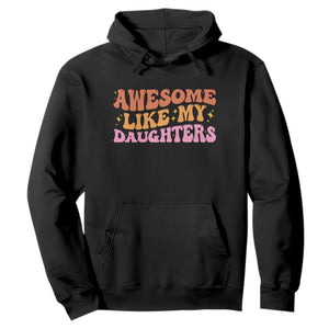 Awesome Like My Daughter Hoodie Funny Mom Dad Mother's Day Father's Day