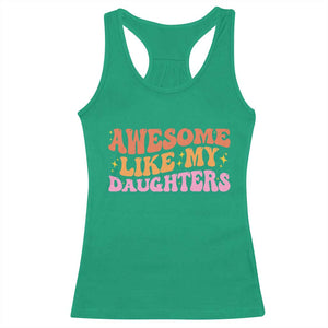 Awesome Like My Daughter Racerback Tank Top Funny Mom Dad Mother's Day Father's Day