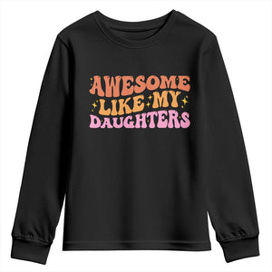 Awesome Like My Daughter Youth Sweatshirt Funny Mom Dad Mother's Day Father's Day