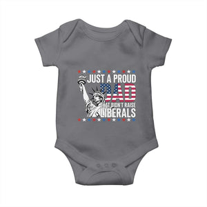 Just A Proud Dad that Didn't Raise Liberals Baby Onesie Funny Dad Man Saying