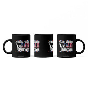 Just A Proud Dad that Didn't Raise Liberals Coffee Mug Funny Dad Man Saying TS14 Print Your Wear