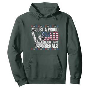 Just A Proud Dad that Didn't Raise Liberals Hoodie Funny Dad Man Saying