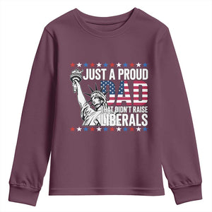 Just A Proud Dad that Didn't Raise Liberals Youth Sweatshirt Funny Dad Man Saying