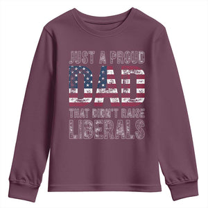 Just A Proud Dad that Didn't Raise Liberals Youth Sweatshirt Funny Father's Day 4th of July