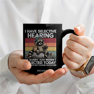 I Have Selective Hearing You were Not Selected Coffee Mug Funny Sarcastic Saying Father's Day