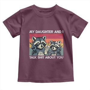 My Daughter And I Talk Shit About You Toddler T Shirt Funny Raccoon Dad Gift