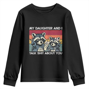 My Daughter And I Talk Shit About You Youth Sweatshirt Funny Raccoon Dad Gift