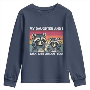 My Daughter And I Talk Shit About You Youth Sweatshirt Funny Raccoon Dad Gift