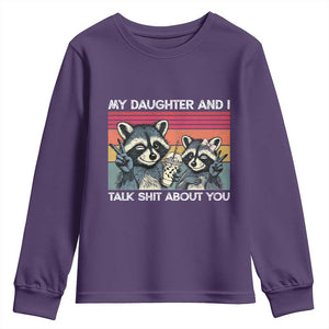 My Daughter And I Talk Shit About You Youth Sweatshirt Funny Raccoon Dad Gift