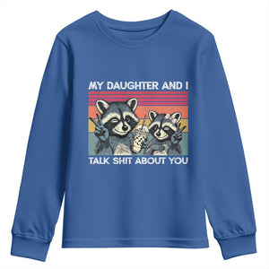 My Daughter And I Talk Shit About You Youth Sweatshirt Funny Raccoon Dad Gift