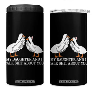 My Daughter And I Talk Shit About You 4 in 1 Can Cooler Tumbler Funny Sarcastic Dad Father's Day