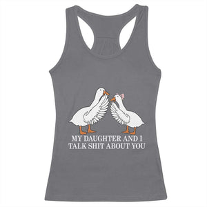 My Daughter And I Talk Shit About You Racerback Tank Top Funny Sarcastic Dad Father's Day