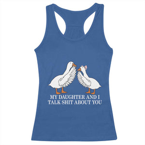 My Daughter And I Talk Shit About You Racerback Tank Top Funny Sarcastic Dad Father's Day