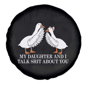 My Daughter And I Talk Shit About You Spare Tire Cover Funny Sarcastic Dad Father's Day