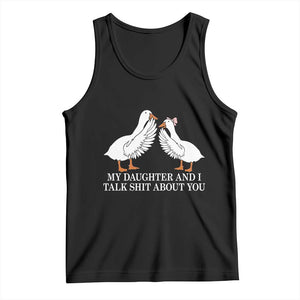 My Daughter And I Talk Shit About You Tank Top Funny Sarcastic Dad Father's Day