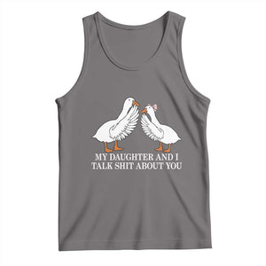 My Daughter And I Talk Shit About You Tank Top Funny Sarcastic Dad Father's Day