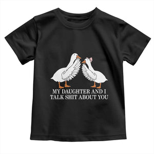 My Daughter And I Talk Shit About You Toddler T Shirt Funny Sarcastic Dad Father's Day