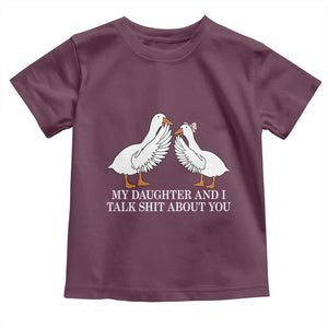 My Daughter And I Talk Shit About You Toddler T Shirt Funny Sarcastic Dad Father's Day