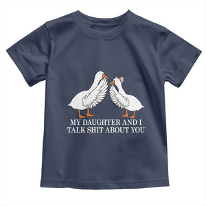 My Daughter And I Talk Shit About You Toddler T Shirt Funny Sarcastic Dad Father's Day