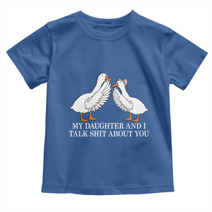 My Daughter And I Talk Shit About You Toddler T Shirt Funny Sarcastic Dad Father's Day