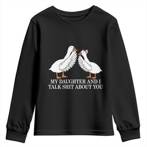 My Daughter And I Talk Shit About You Youth Sweatshirt Funny Sarcastic Dad Father's Day