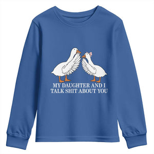 My Daughter And I Talk Shit About You Youth Sweatshirt Funny Sarcastic Dad Father's Day