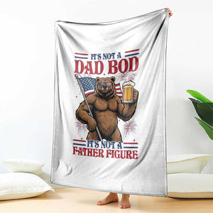 It's Not A Dad BOD It's A Father Figure Throw Blanket Dad Bear Drinking Beer 4th of July
