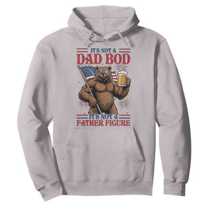 It's Not A Dad BOD It's A Father Figure Hoodie Dad Bear Drinking Beer 4th of July TS14 Ice Gray Print Your Wear