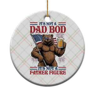It's Not A Dad BOD It's A Father Figure Ceramic Ornament Dad Bear Drinking Beer 4th of July TS14 1pc Christmas Plaid Print Your Wear