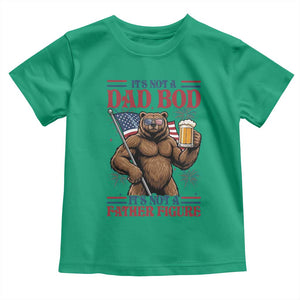 It's Not A Dad BOD It's A Father Figure Toddler T Shirt Dad Bear Drinking Beer 4th of July