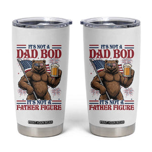 It's Not A Dad BOD It's A Father Figure Tumbler Cup Dad Bear Drinking Beer 4th of July