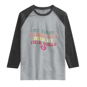 My First Fathers Day With Twin Girls Raglan Shirt Funny New Dad Gift TS14 Heather Gray Heather Charcoal Print Your Wear