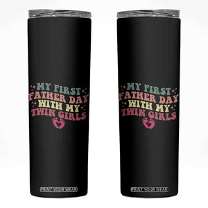 My First Fathers Day With Twin Girls Skinny Tumbler Funny New Dad Gift TS14 Black Print Your Wear
