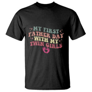 My First Fathers Day With Twin Girls T Shirt Funny New Dad Gift