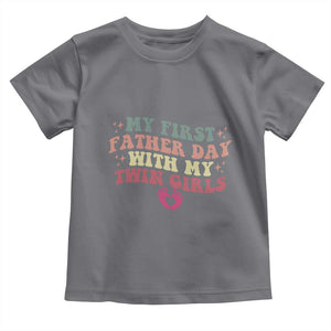 My First Fathers Day With Twin Girls Toddler T Shirt Funny New Dad Gift