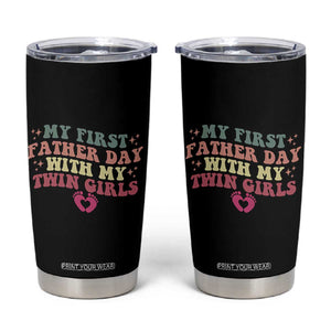 My First Fathers Day With Twin Girls Tumbler Cup Funny New Dad Gift