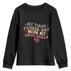 My First Fathers Day With Twin Girls Youth Sweatshirt Funny New Dad Gift