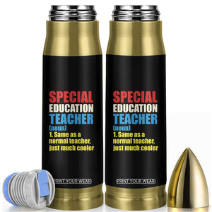 Special Education Teacher Definition Bullet Tumbler Funny Back to School TS14 Black Print Your Wear