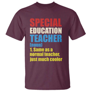 Special Education Teacher Definition T Shirt Funny Back to School TS14 Maroon Print Your Wear