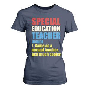 Special Education Teacher Definition T Shirt For Women Funny Back to School TS14 Navy Print Your Wear