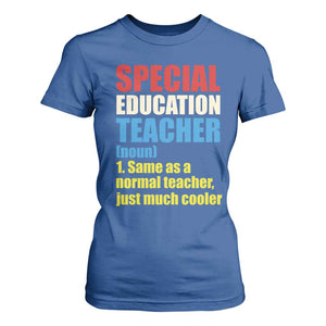 Special Education Teacher Definition T Shirt For Women Funny Back to School TS14 Royal Blue Print Your Wear