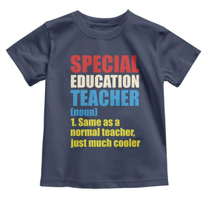 Special Education Teacher Definition Toddler T Shirt Funny Back to School TS14 Navy Print Your Wear