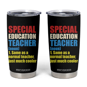 Special Education Teacher Definition Tumbler Cup Funny Back to School TS14 Black Print Your Wear