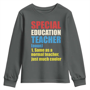 Special Education Teacher Definition Youth Sweatshirt Funny Back to School TS14 Dark Heather Print Your Wear