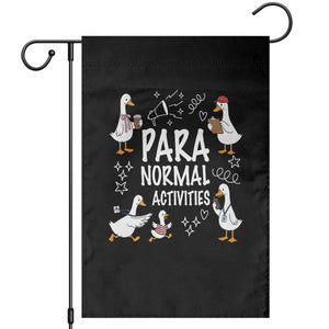 Silly Goose Para Normal Activities Garden Flag Funny SPED Teachers Aide Para Normal Activities TS14 Black Print Your Wear